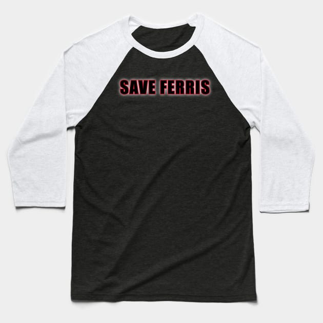 Save Ferris Baseball T-Shirt by Elvira Khan